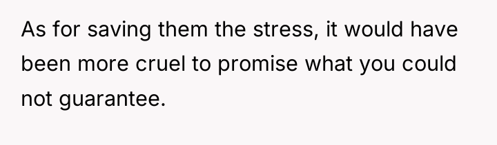 As for saving them the stress, it would have been...