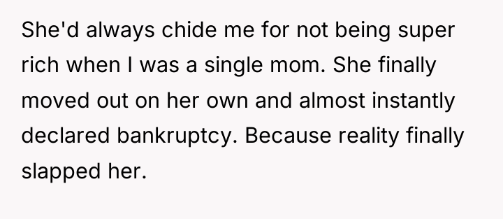 She'd always chide me for not being super rich when...
