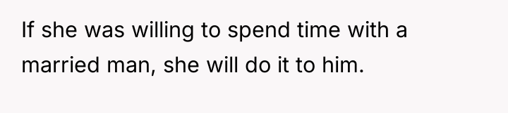 If she was willing to spend time with a married...