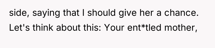 side, saying that I should give her a chance. Let's...