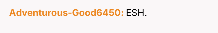 Adventurous-Good6450 ESH.