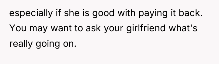especially if she is good with paying it back. You...