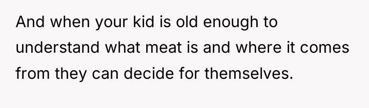 And when your kid is old enough to understand what...