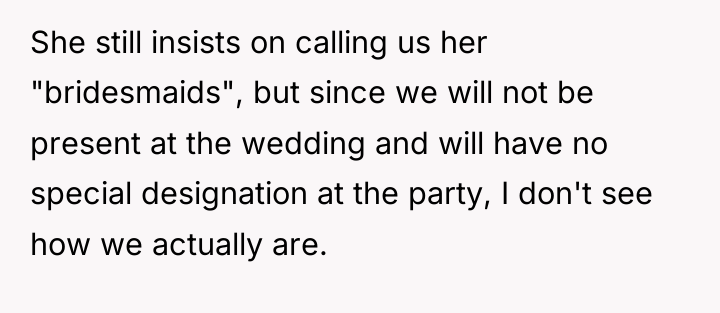 She still insists on calling us her "bridesmaids", but since...