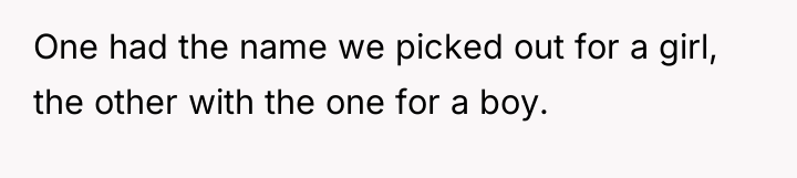 One had the name we picked out for a girl,...