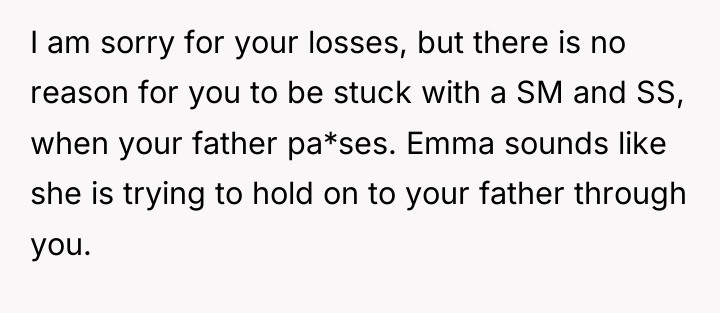 I am sorry for your losses, but there is no...