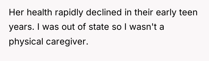 Her health rapidly declined in their early teen years. I...