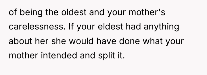 of being the oldest and your mother's carelessness. If your...