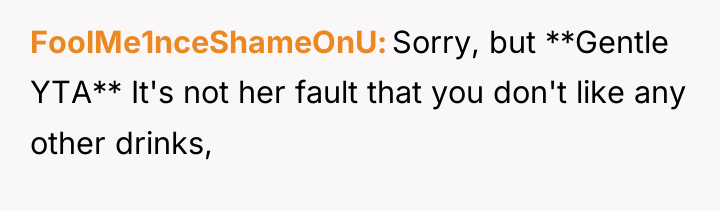 FoolMe1nceShameOnU Sorry, but **Gentle YTA** It's not her fault that...