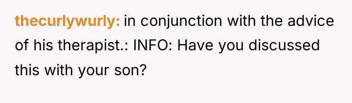 thecurlywurly in conjunction with the advice of his therapist.: INFO:...
