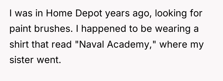 I was in Home Depot years ago, looking for paint...