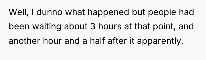 Well, I dunno what happened but people had been waiting...