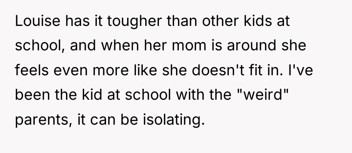 Louise has it tougher than other kids at school, and...
