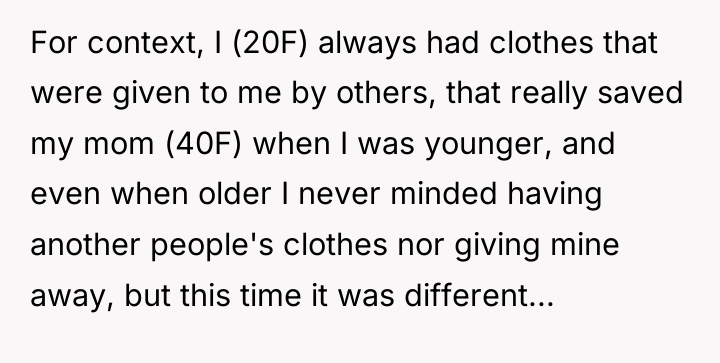 For context, I (20F) always had clothes that were given...