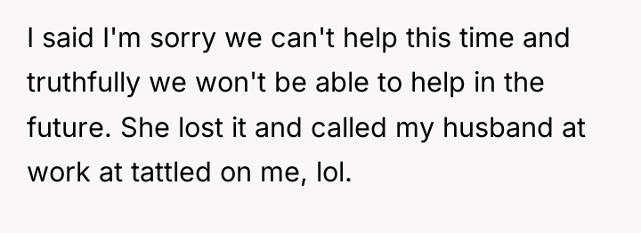 I said I'm sorry we can't help this time and...