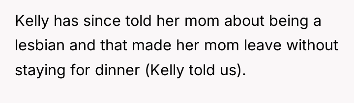 Kelly has since told her mom about being a lesbian...