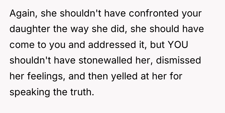 Again, she shouldn't have confronted your daughter the way she...
