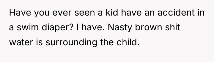 Have you ever seen a kid have an accident in...