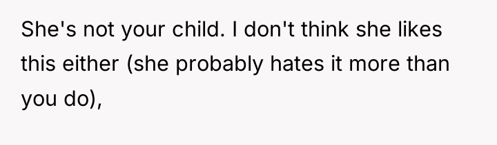 She's not your child. I don't think she likes this...