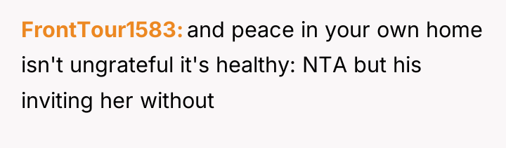 FrontTour1583 and peace in your own home isn't ungrateful it's...