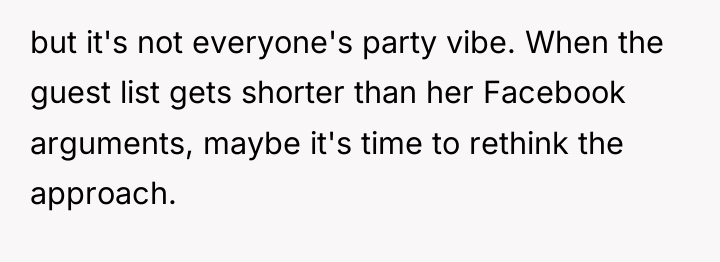 but it's not everyone's party vibe. When the guest list...
