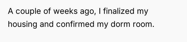 A couple of weeks ago, I finalized my housing and...