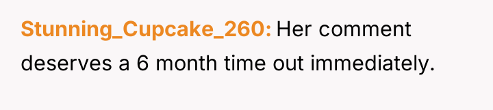 Stunning_Cupcake_260 Her comment deserves a 6 month time out immediately.