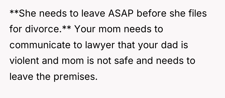 **She needs to leave ASAP before she files for divorce.**...