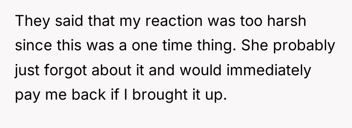 They said that my reaction was too harsh since this...