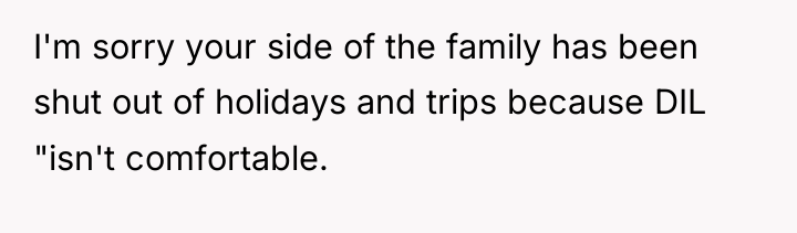 I'm sorry your side of the family has been shut...