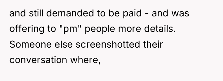 and still demanded to be paid - and was offering...