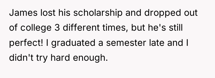 James lost his scholarship and dropped out of college 3...