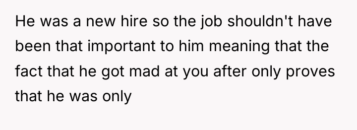 He was a new hire so the job shouldn't have...