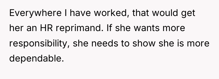 Everywhere I have worked, that would get her an HR...