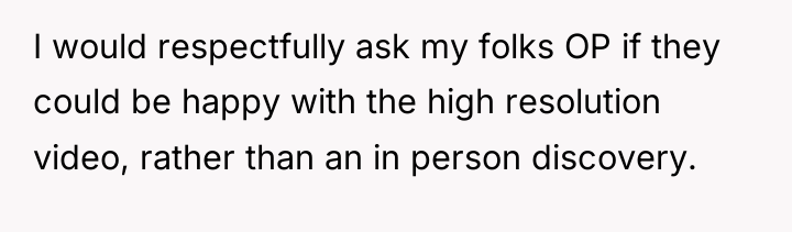 I would respectfully ask my folks OP if they could...