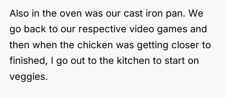 Also in the oven was our cast iron pan. We...
