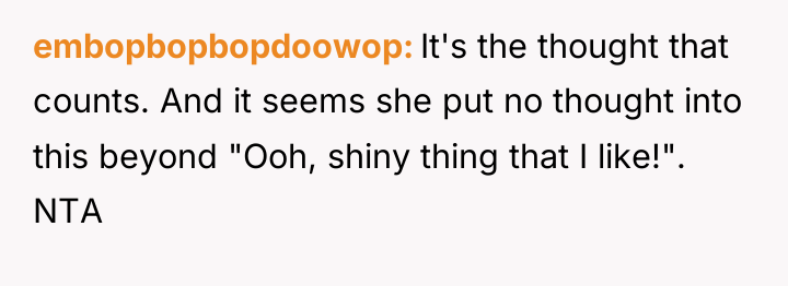 embopbopbopdoowop It's the thought that counts. And it seems she...