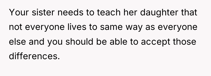 Your sister needs to teach her daughter that not everyone...