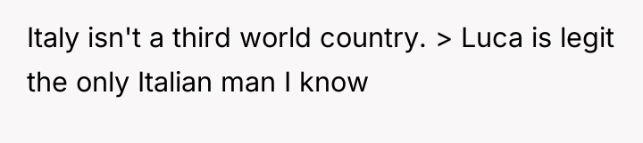 Italy isn't a third world country. > Luca is legit...