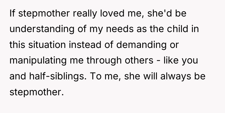 If stepmother really loved me, she'd be understanding of my...