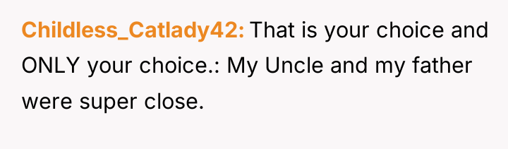 Childless_Catlady42 That is your choice and ONLY your choice.: My...