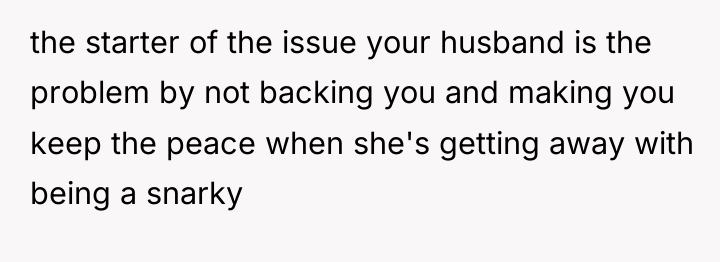 the starter of the issue your husband is the problem...