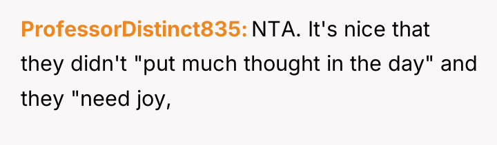 ProfessorDistinct835 NTA. It's nice that they didn't "put much thought...