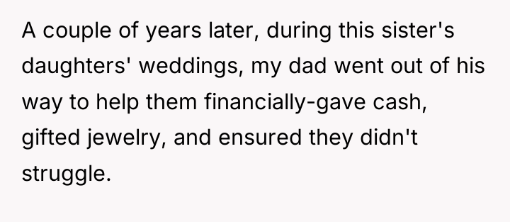 A couple of years later, during this sister's daughters' weddings,...