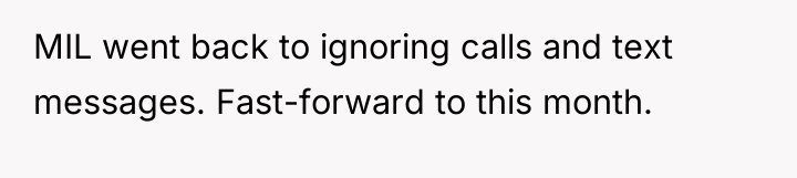 MIL went back to ignoring calls and text messages. Fast-forward...