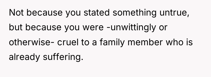 Not because you stated something untrue, but because you were...