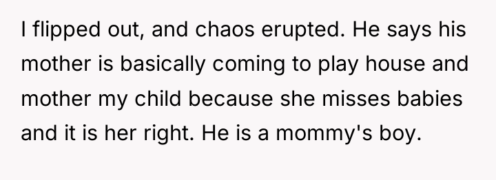 I flipped out, and chaos erupted. He says his mother...