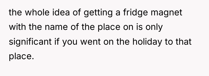 the whole idea of getting a fridge magnet with the...