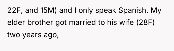 22F, and 15M) and I only speak Spanish. My elder...