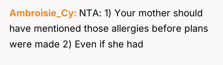 Ambroisie_Cy NTA: 1) Your mother should have mentioned those allergies...